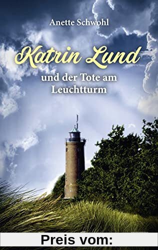 Katrin Lund und der Tote am Leuchtturm: Kriminalroman (KBV-Krimi)
